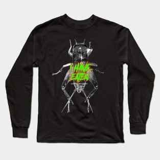 I have eaten CRICKET BUG Long Sleeve T-Shirt